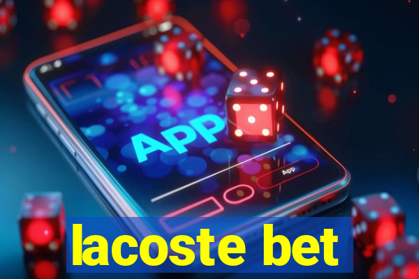 lacoste bet